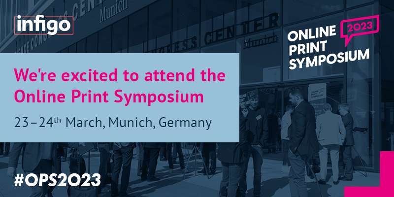 Infigo attending the Online Print Symposium 2023